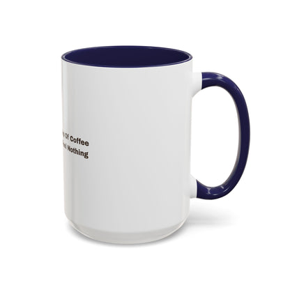 Coffee Mug — "This Is My Third Cup Of Coffee Today And I Still Feel Nothing" Accent Ceramic Mug