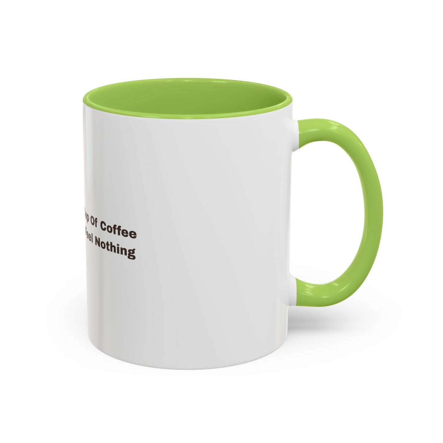 Coffee Mug — "This Is My Third Cup Of Coffee Today And I Still Feel Nothing" Accent Ceramic Mug