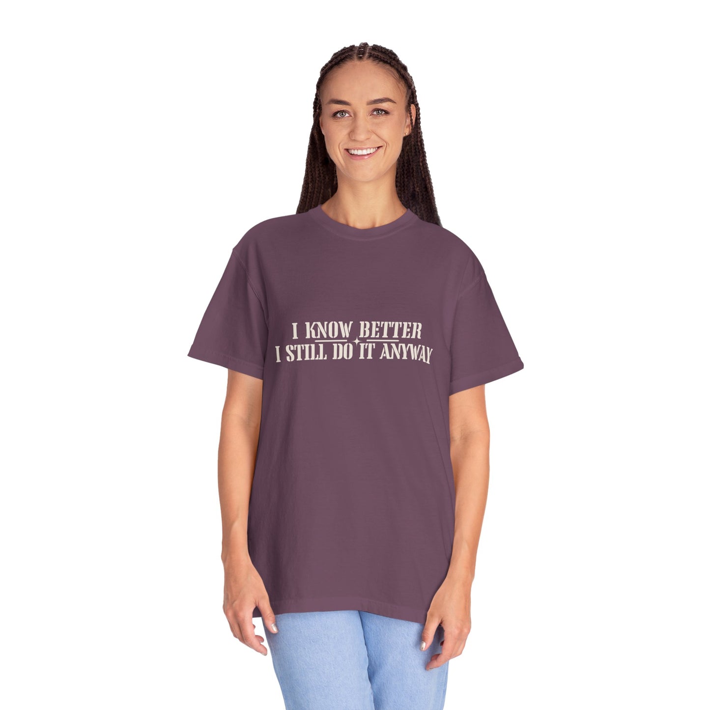 I Know Better, I Still Do It Anyway Vintage Graphic T-Shirt — Relatable Tee
